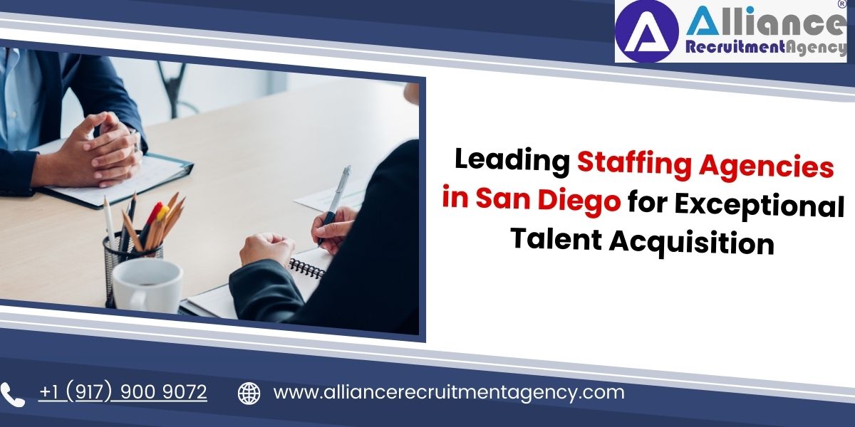 Leading Staffing Agencies in San Diego for Exceptional Talent Acquisition
