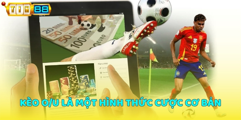 Kèo O/U là một hình thức cược cơ bản