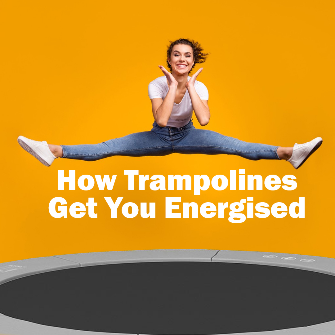 How Trampolines Get You Energised