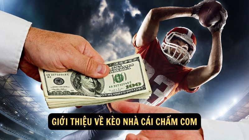 Giới thiệu về kèo nhà cái chấm com