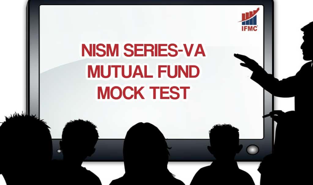 Mutual Fund Distributor Exam Mock Test NISM Series VA | IFMC