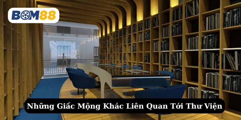 Giải mã các giấc mơ liên quan tới thư viện