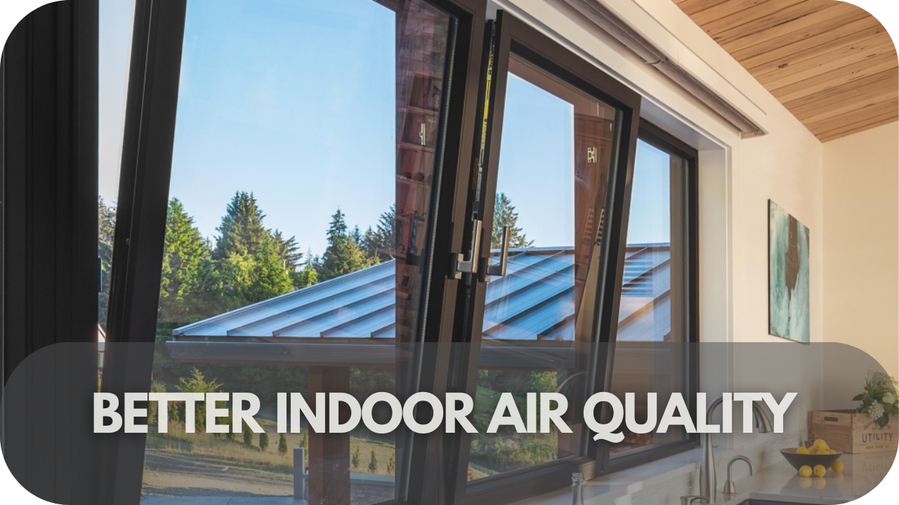 Improve indoor air quality with high-performance windows that help maintain a healthier living environment.