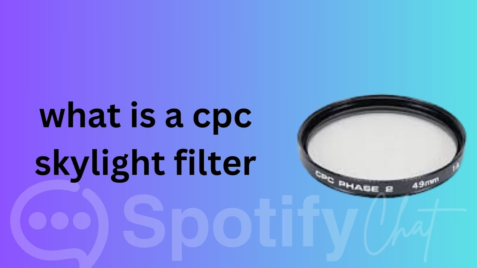 what is a cpc skylight filter