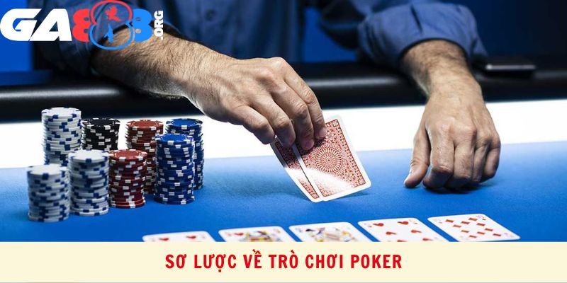 Sơ Lược Về Trò Chơi Poker