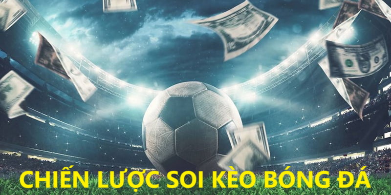 Chiến lược soi kèo bóng đá đỉnh cao cho tân binh