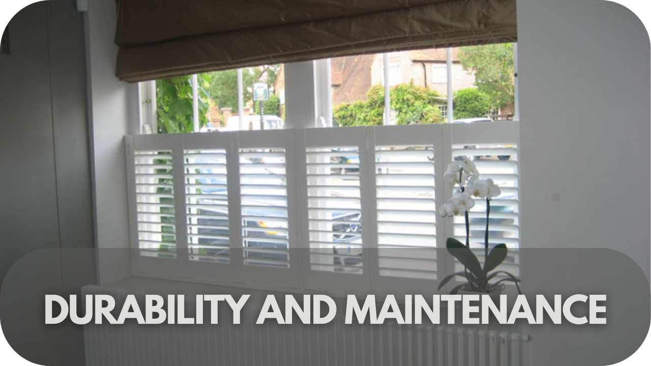 Durability of blinds and shutters