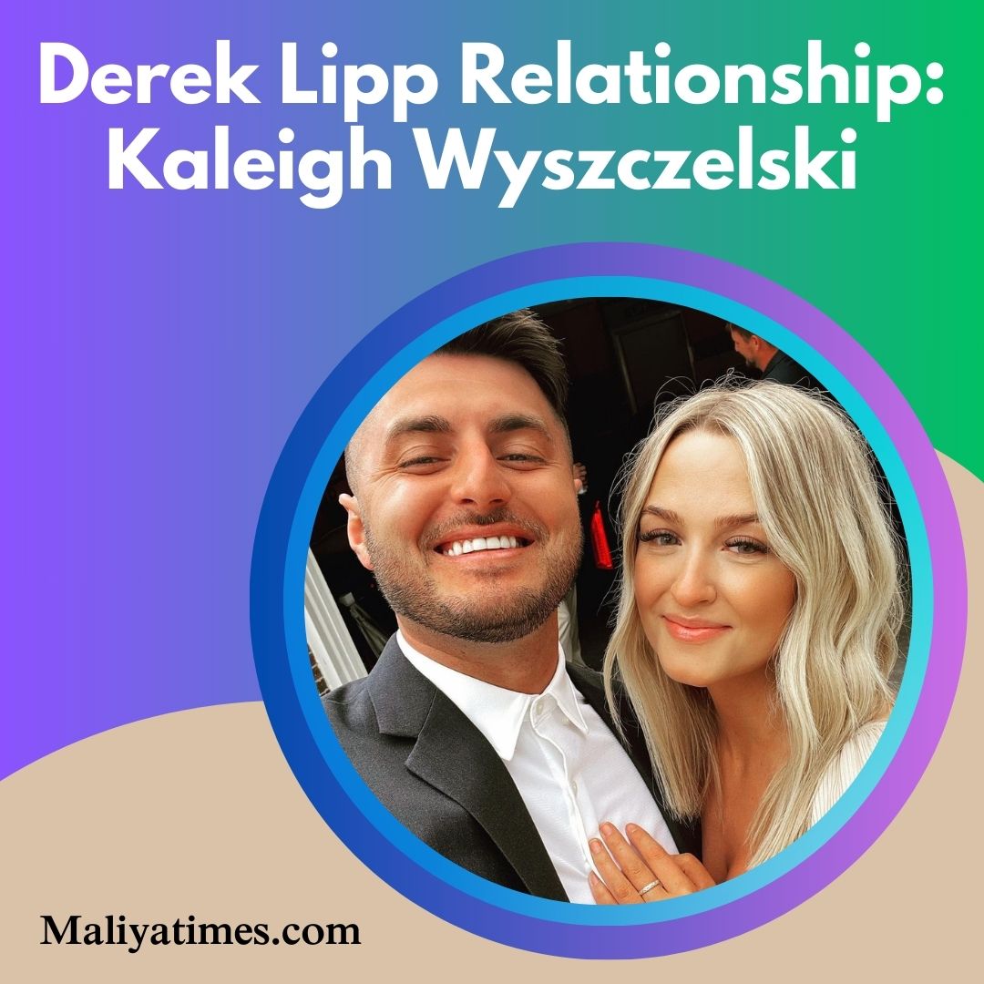 Derek Lipp Relationship Kaleigh Wyszczelski 