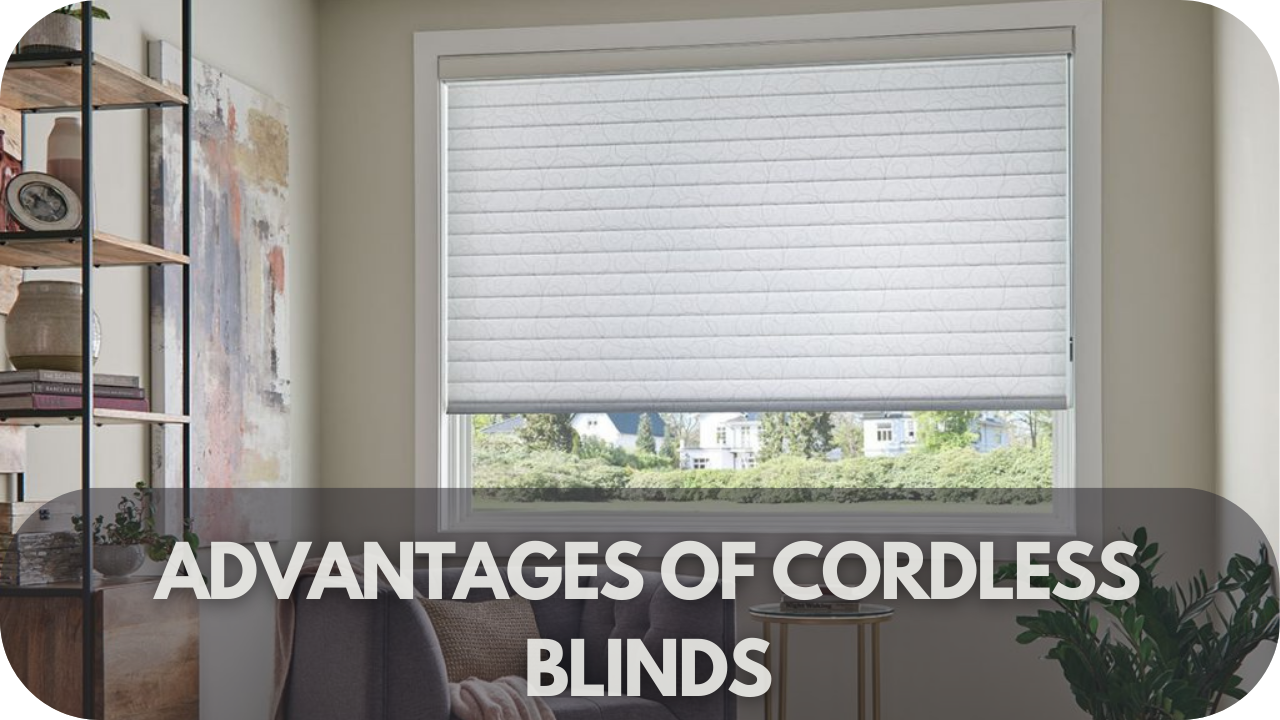 Advantages of Cordless Blinds