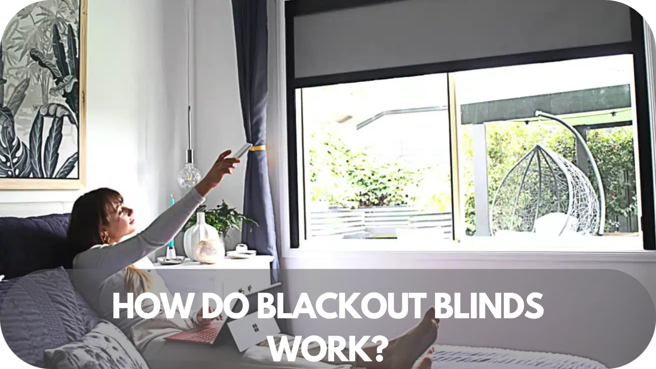 How blackout blinds function