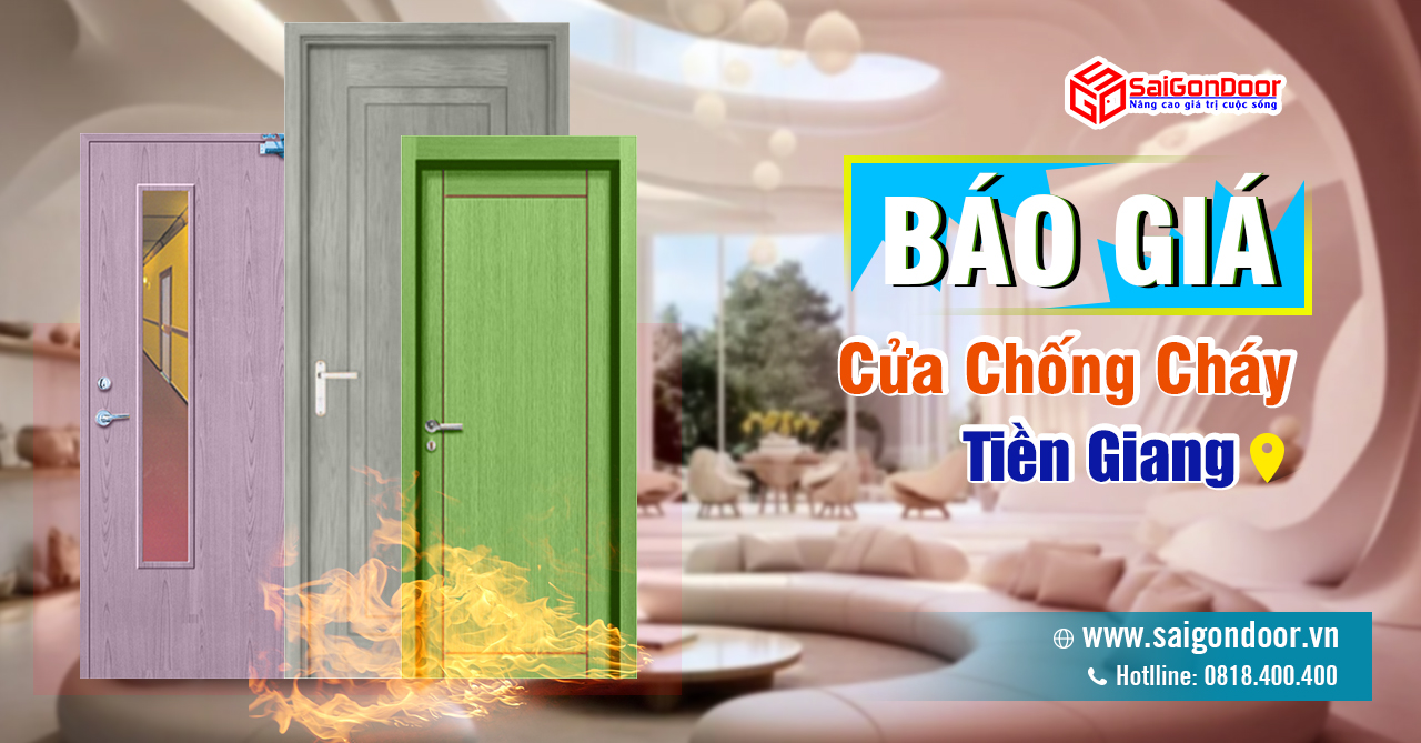 GIẢI PHÁP CHỐNG CHÁY TIỀN GIANG UY TÍN - CHẤT LƯỢNG CÙNG SAIGONDOOR