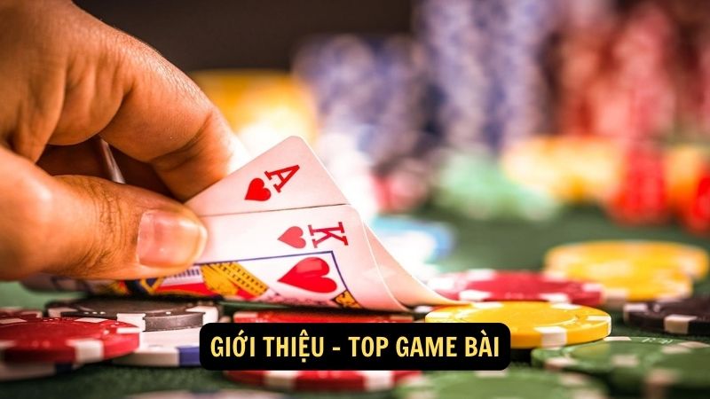 Giới thiệu - top game bài