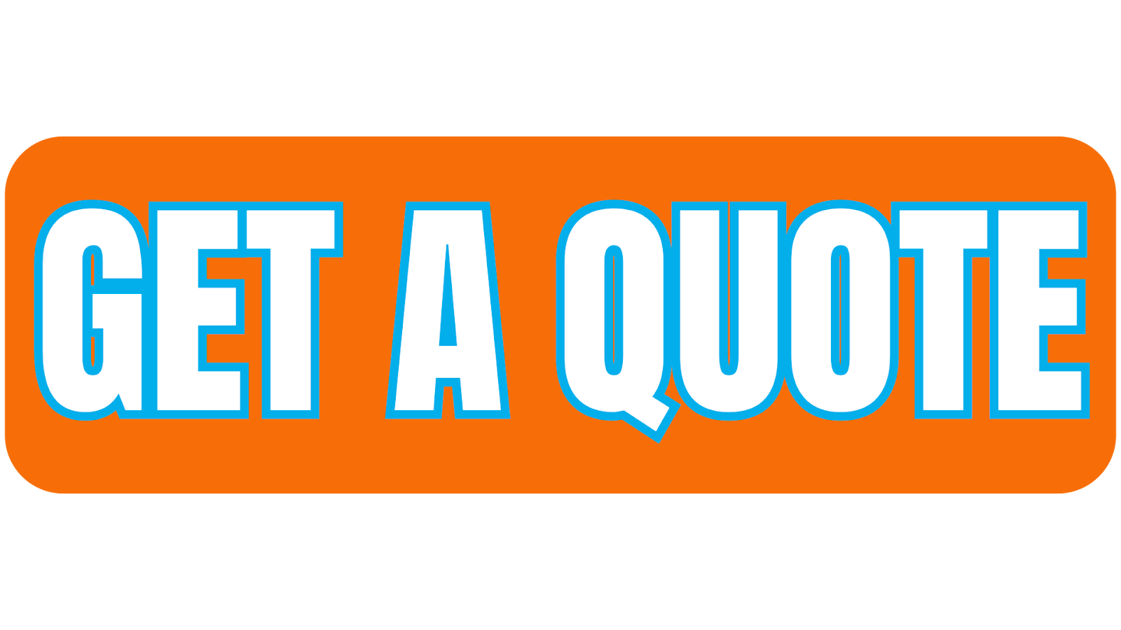 A large, rectangular button with rounded corners and a bright orange background. The bold white text "GET A QUOTE" is centered and outlined in vibrant cyan blue.