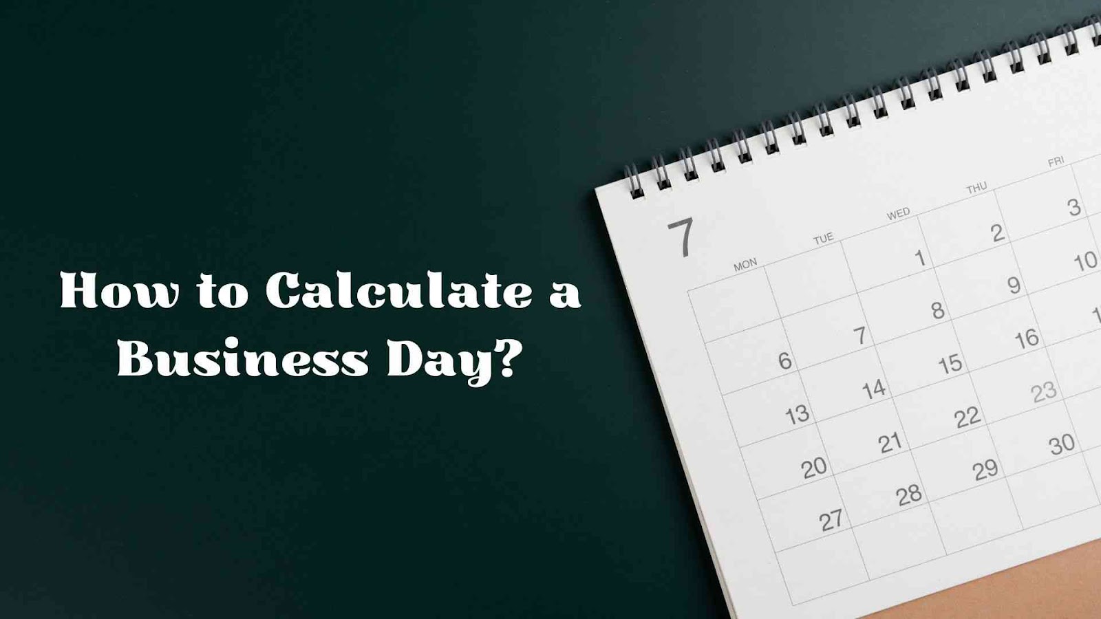 How to Calculate a Business Day
