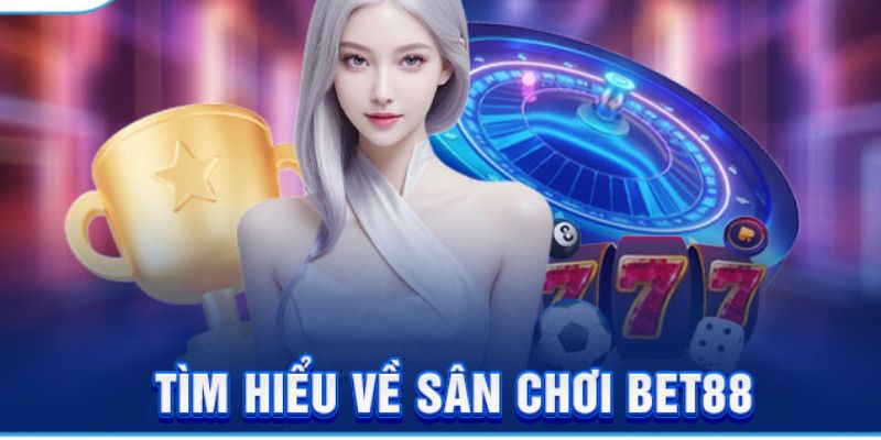 Giới thiệu thông tin đôi nét về Bet88