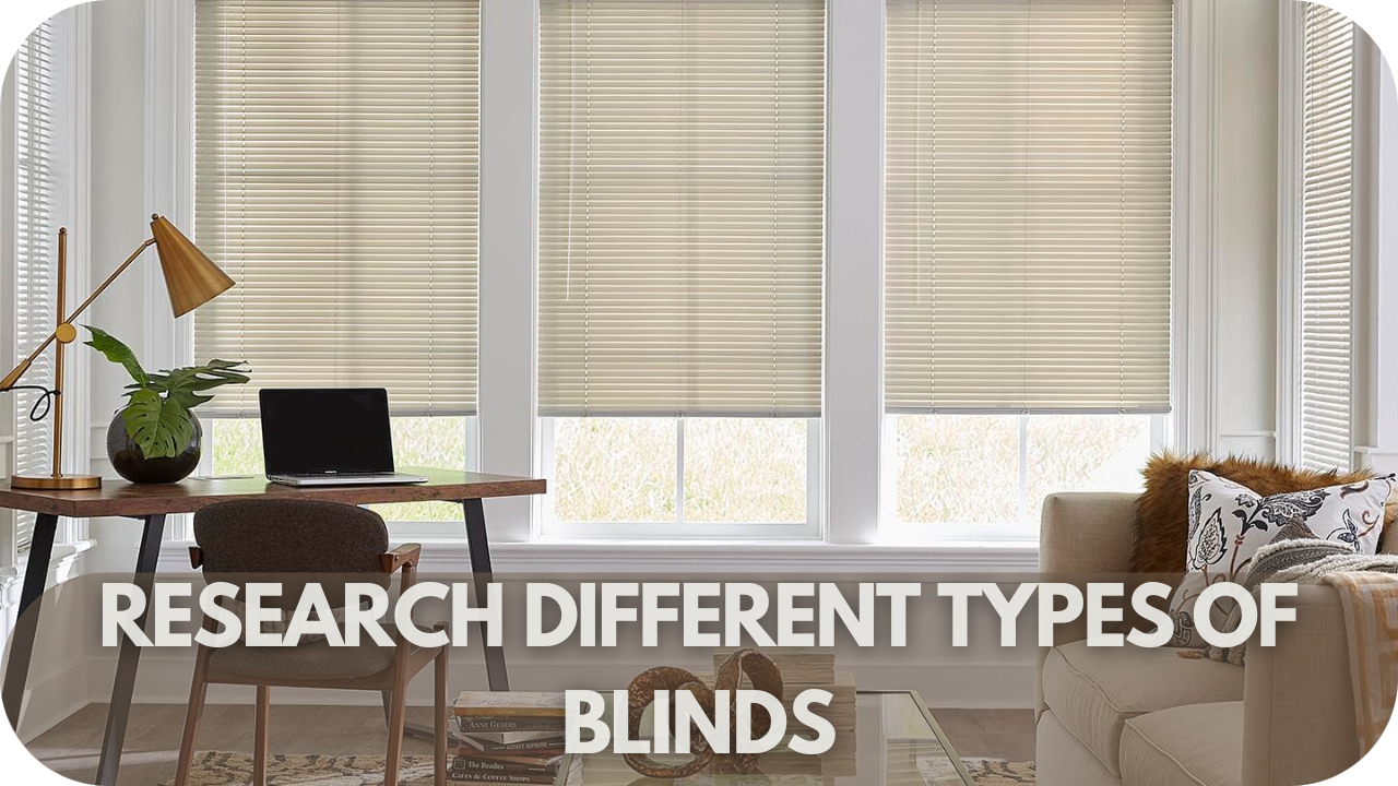 Research Different Types of Blinds