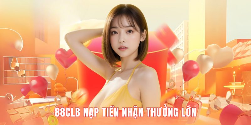 Ưu đãi nạp tiền nhận thưởng