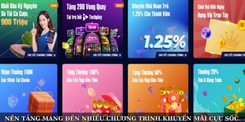 Nền tảng mang đến nhiều chương trình khuyến mãi cực sốc