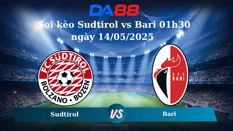 Soi kèo Sudtirol vs Bari 01h30 ngày 14/05/2025