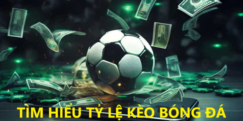 Hiểu rõ tỷ lệ kèo tránh bẫy nhà cái