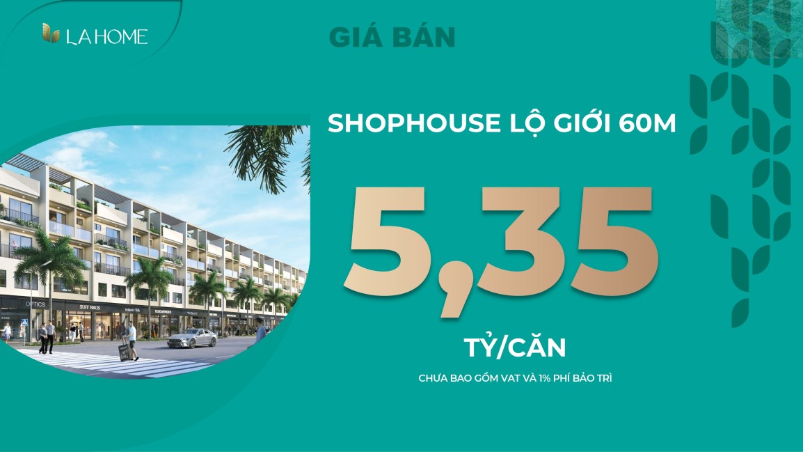 Chỉ với 5,35 tỷ sở hữu shophouse LA Home mặt tiền đường 60m