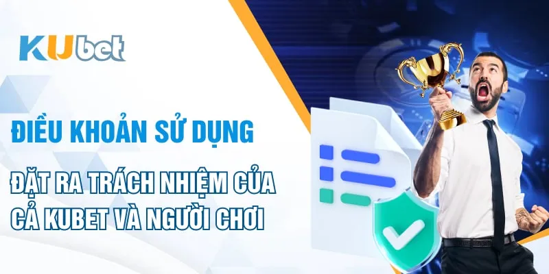 Điều khoản là những trách nhiệm của cả người chơi và nhà cái