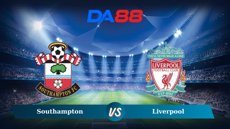 Soi kèo Southampton vs Liverpool 21h00 ngày 24/11/2024