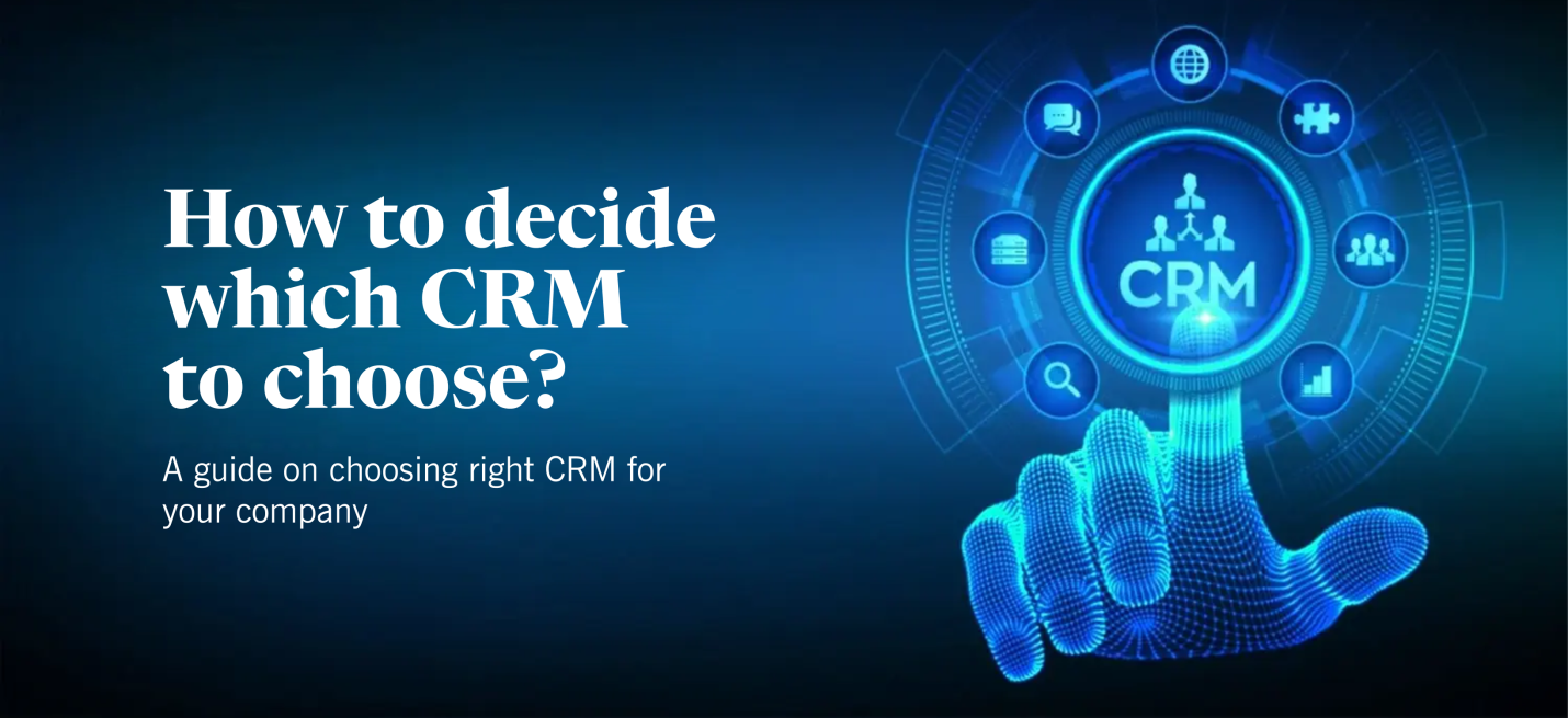 How to decide which CRM to choose_ A guide on choosing right CRM for your company.png