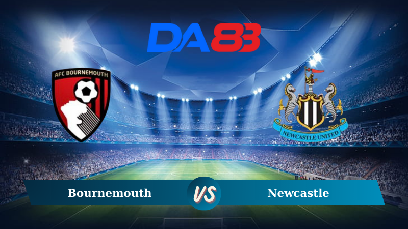 Soi kèo Bournemouth vs Newcastle 20h00 ngày 25/08/2024