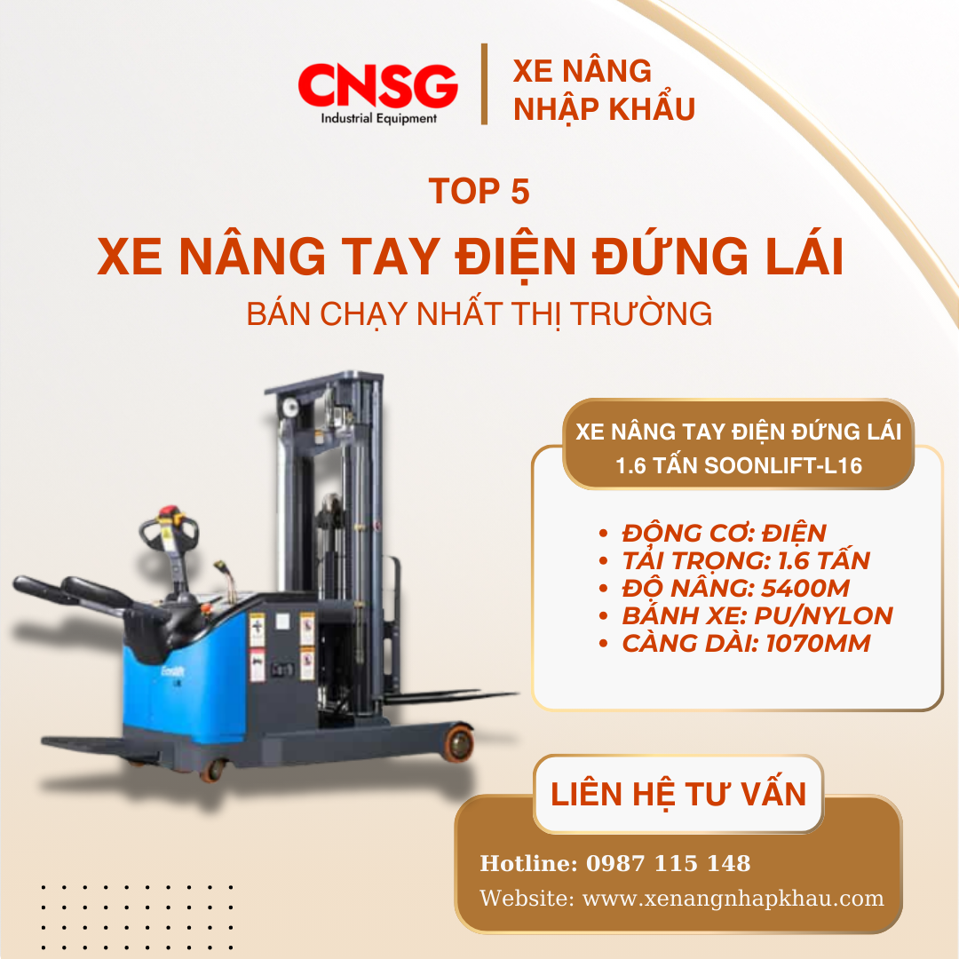 TOP 5 Xe nâng tay điện đứng lái bán chạy nhất thị trường