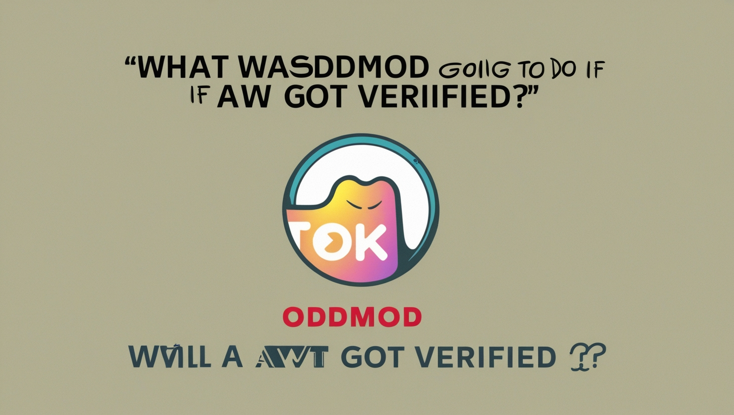 What Was Oddmod Going To Do If Awt Got Verified