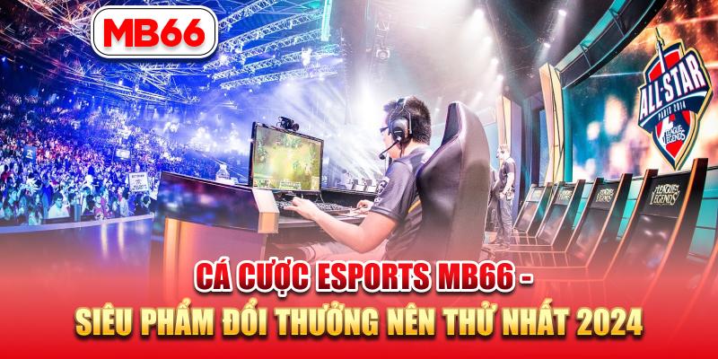 Esports là gì? Mọi điều anh em cần biết