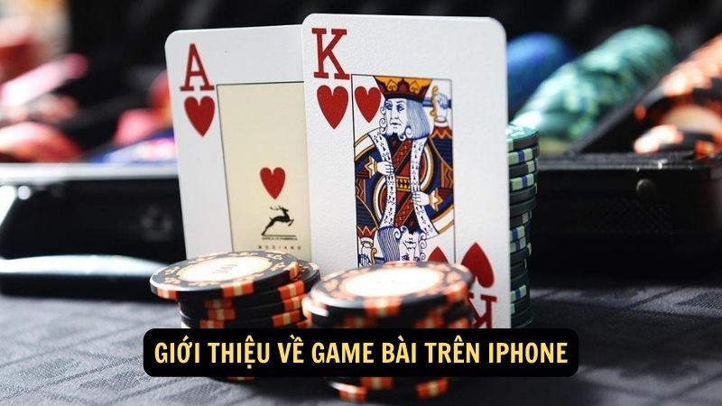 Giới thiệu về game bài trên iPhone