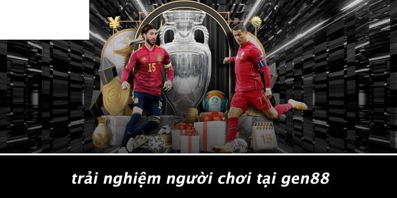 Trải Nghiệm Người Chơi Tại Gen88