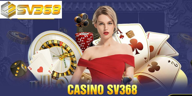 Casino SV368 - Điểm đến giải trí trực tuyến đỉnh cao 2025