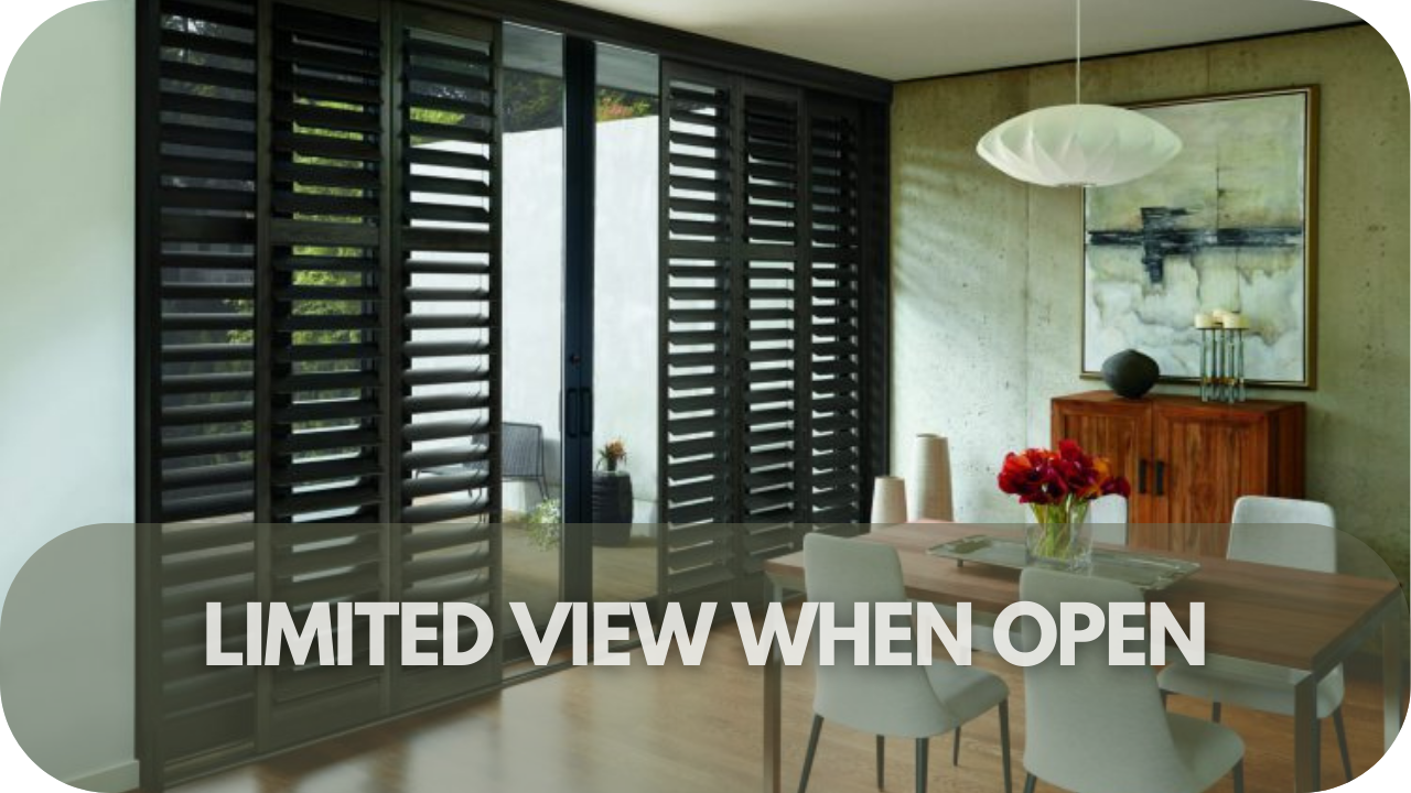 Consider the reduced view when plantation shutters are open.