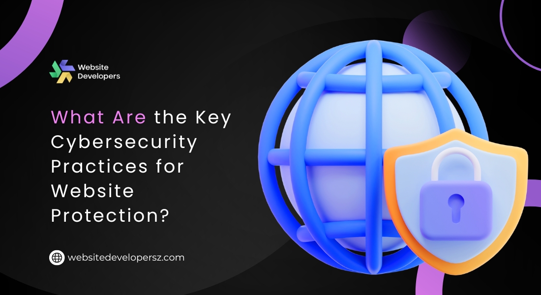 What Are the Key Cybersecurity Practices for Website Protection?