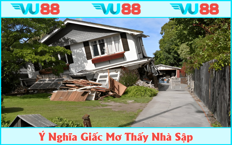 Vén màn ý nghĩa giấc mơ thấy nhà sập