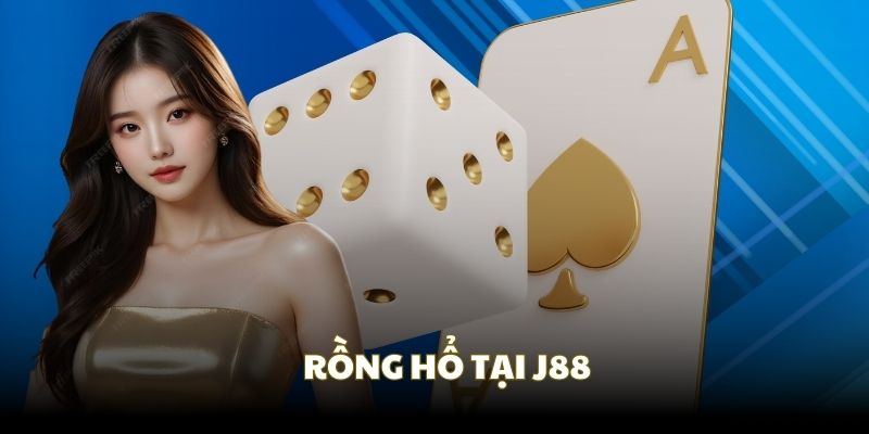 Rồng Hổ tạo nhịp kịch tính tại game bài giải trí J88