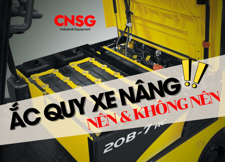 Nên và không nên làm gì với ắc quy xe nâng?