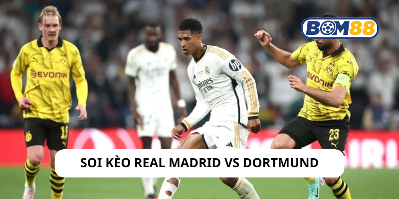 Nhận định phong độ của Real Madrid vs Dortmund