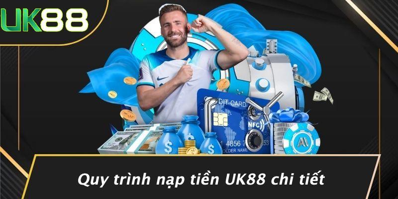 Quy trình nạp tiền UK88 chi tiết