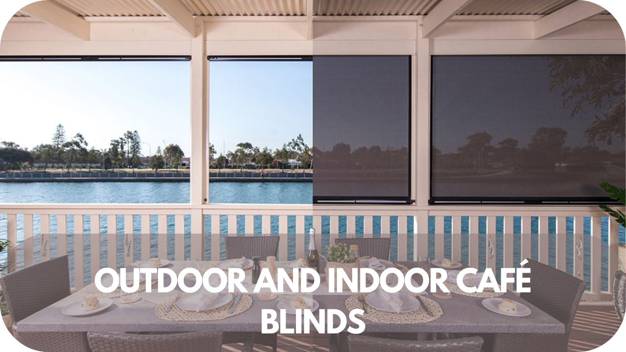 Versatile café blinds seamlessly transitioning between outdoor and indoor spaces.