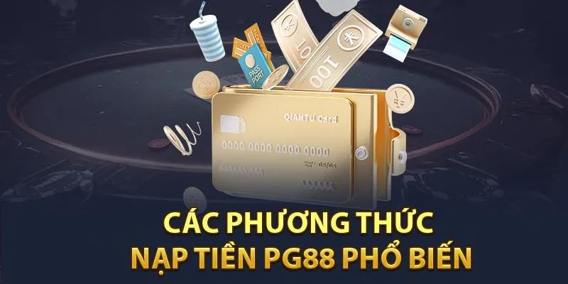 Nạp tiền Pg88 - Hướng dẫn chi tiết và hiệu quả nhất cho người chơi - Hình 1