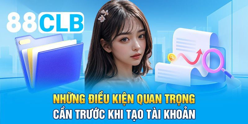 Điều kiện đăng ký tài khoản game 88CLB cần nắm rõ