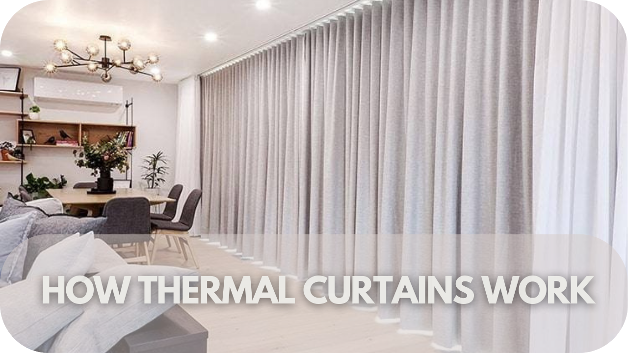 Discover how thermal curtains trap heat and regulate your home's temperature for improved energy efficiency.