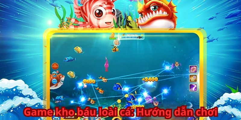 Game kho báu loài cá: Hướng dẫn chơi