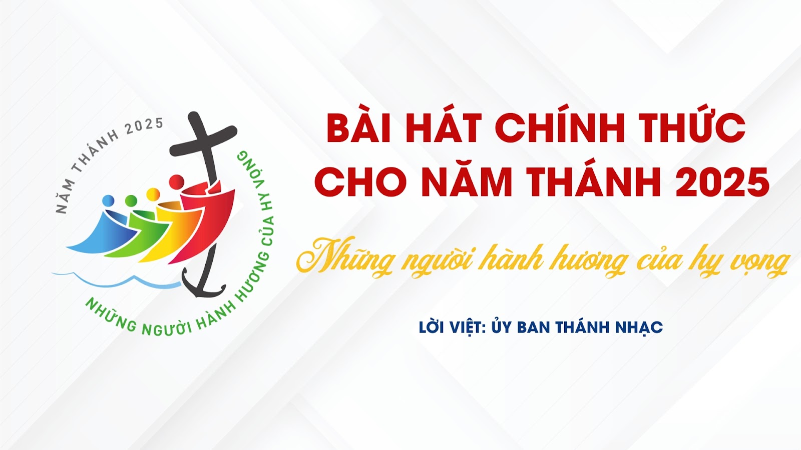 Bài hát chính thức cho Năm Thánh 2025: Những người hành hương của hy vọng