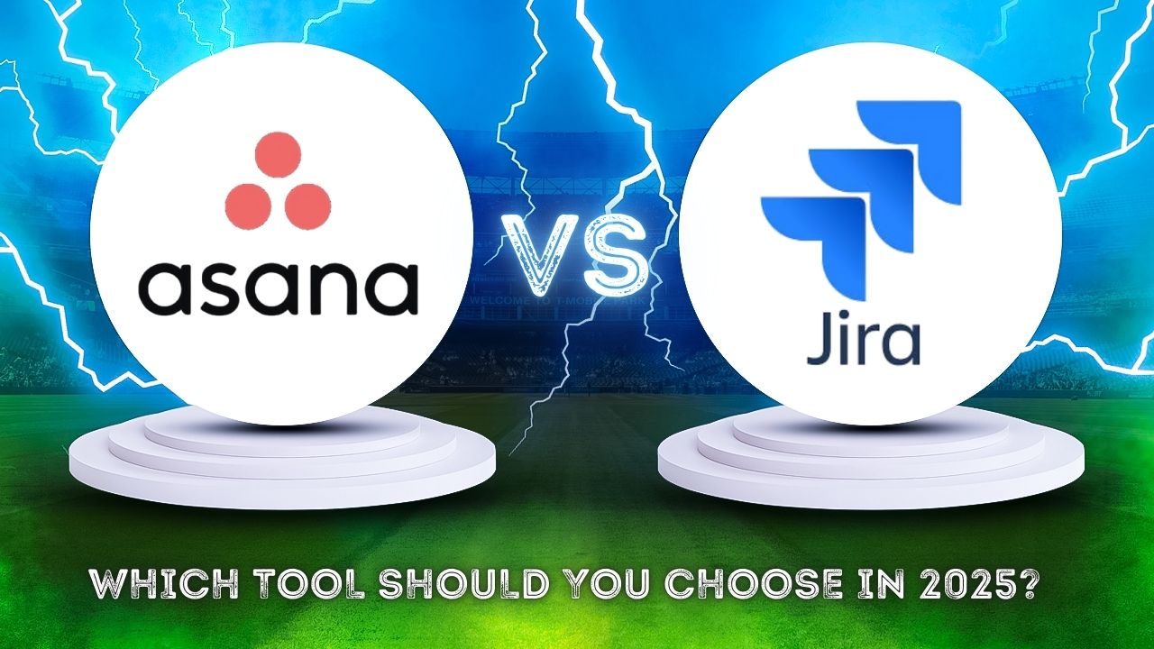 Asana vs Jira Which Tool Should You Choose in 2025