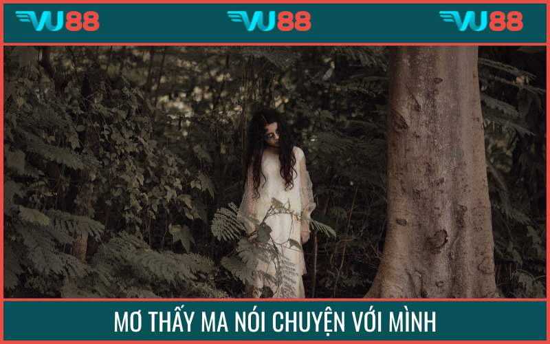 Mộng mị bản thân trò chuyện với vong linh